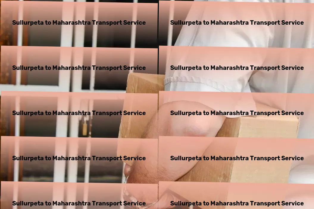 Sullurpeta to Maharashtra Transport Innovate your supply chain with our Indian logistical solutions! - Nationwide trucking logistics