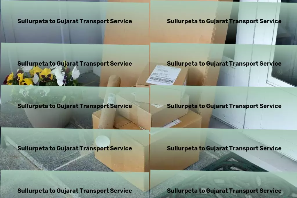 Sullurpeta to Gujarat Transport Join hands with us for transformative logistics solutions in India. - Quick transport dispatch