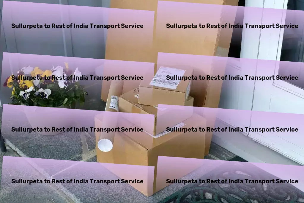 Sullurpeta to Rest Of India Transport Transporter service network