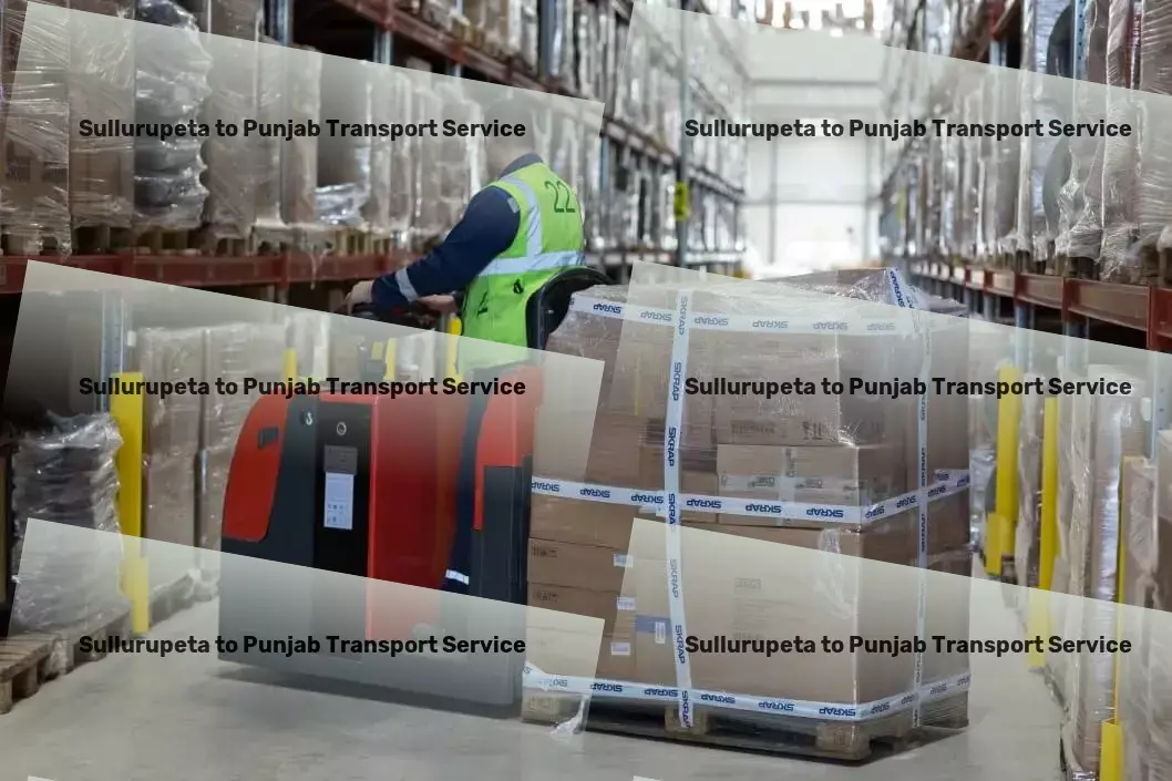 Sullurupeta to Punjab Transport Revolutionizing goods transport with our services in India! - Nationwide logistics forwarding