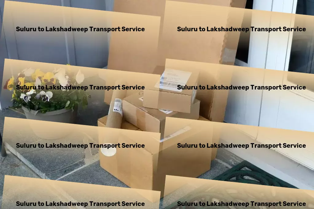 Suluru to Lakshadweep Transport Comprehensive road shipping