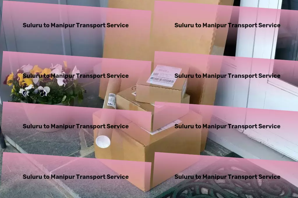 Suluru to Manipur Transport Nationwide freight and logistics