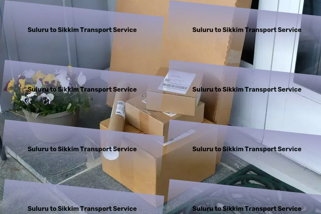 Suluru to Sikkim Transport Join hands with us for transformative logistics solutions in India. - Transport and delivery network