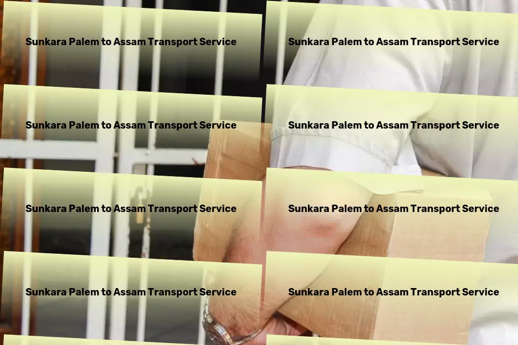 Sunkara Palem to Assam Transport Leading innovation in transport logistics across India! - Nationwide logistics forwarding