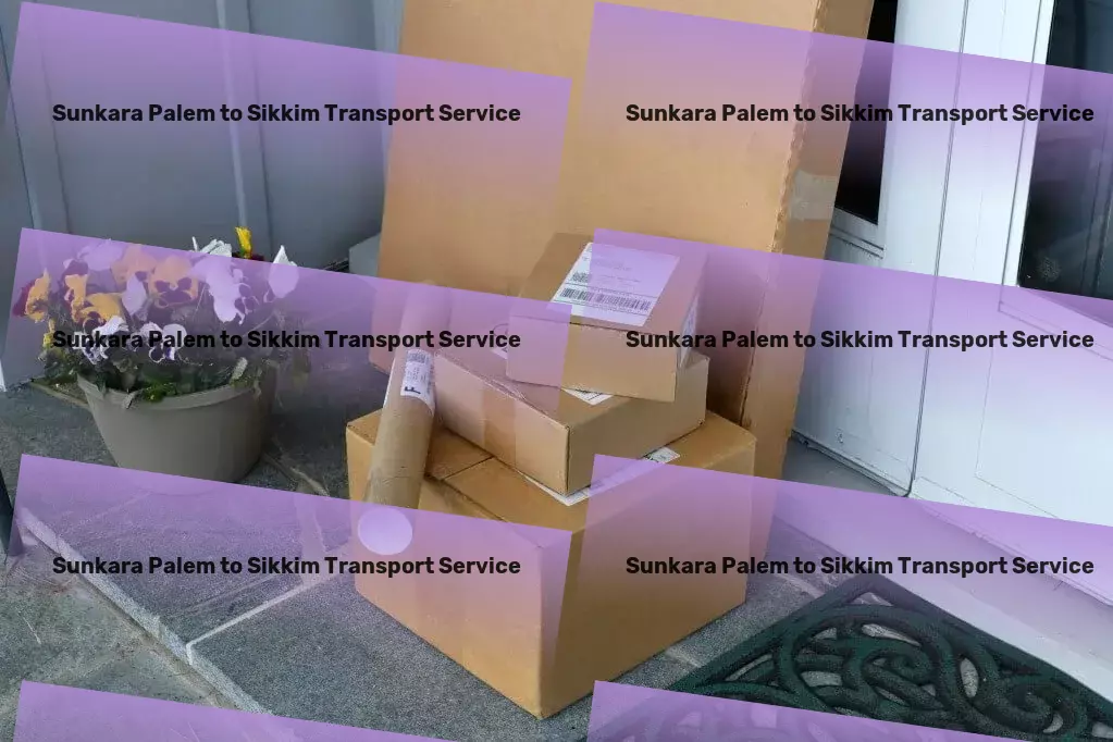 Sunkara Palem to Sikkim Transport Full-scale cargo delivery