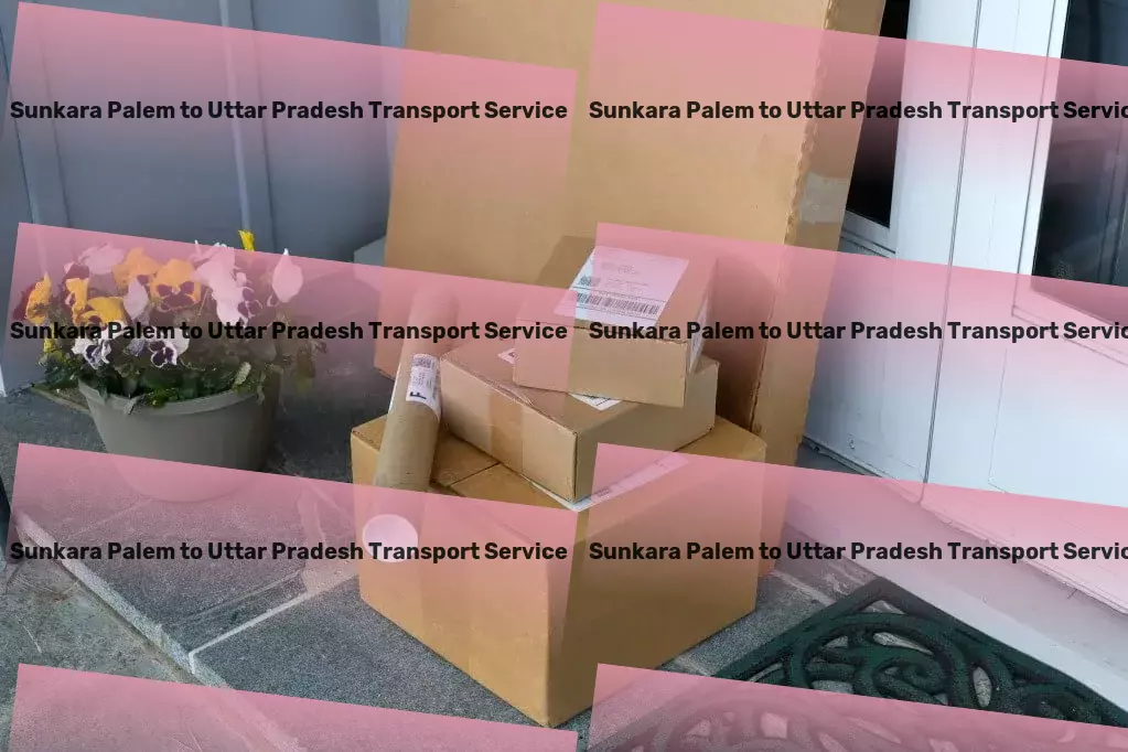 Sunkara Palem to Uttar Pradesh Transport Citywide goods logistics