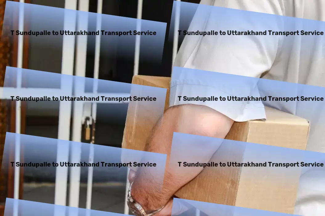 T Sundupalle to Uttarakhand Transport Crafted for perfection: The new era of transporting goods across India. - Package shipping services