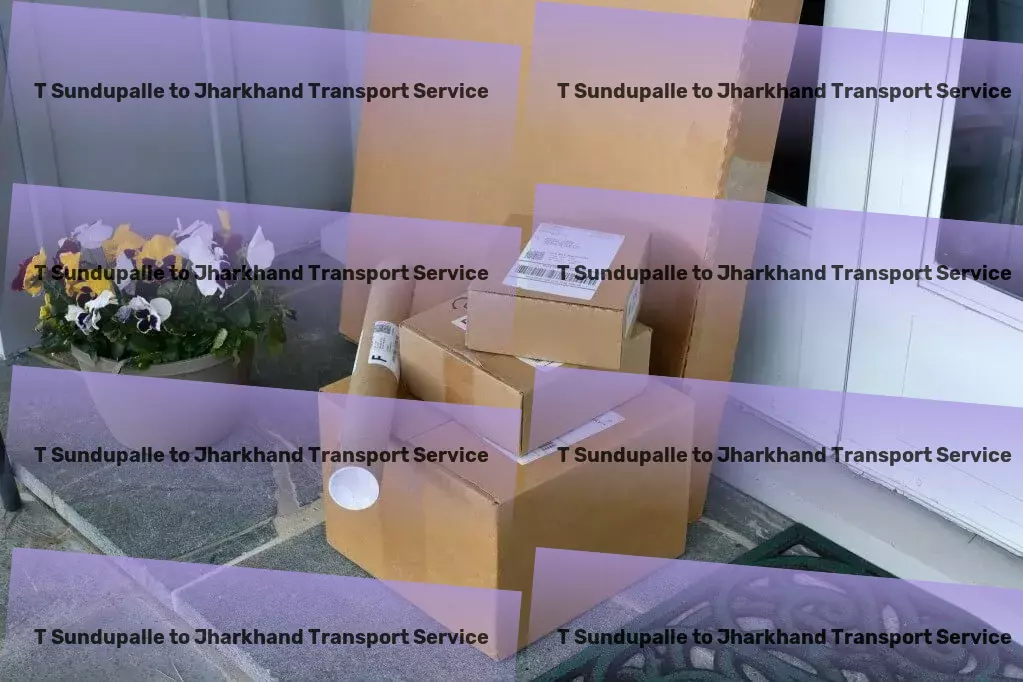 T Sundupalle to Jharkhand Transport Multi-city freight solutions