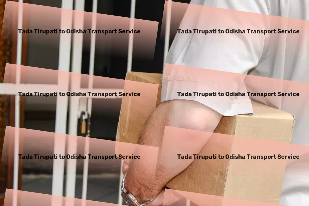 Tada Tirupati to Odisha Transport Quick delivery solutions