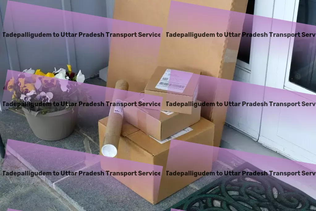 Tadepalligudem to Uttar Pradesh Transport Efficient freight operations