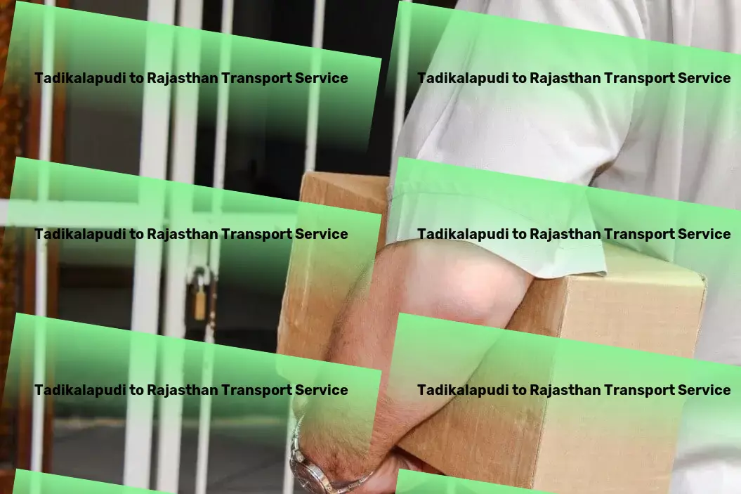 Tadikalapudi to Rajasthan Transport Customized freight and shipment solutions