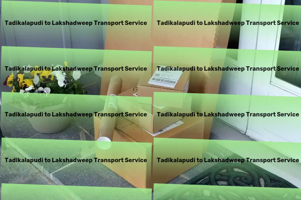 Tadikalapudi to Lakshadweep Transport Inter-regional goods delivery