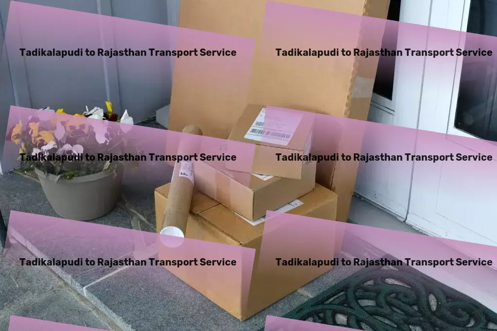 Tadikalapudi to Rajasthan Transport Express freight delivery