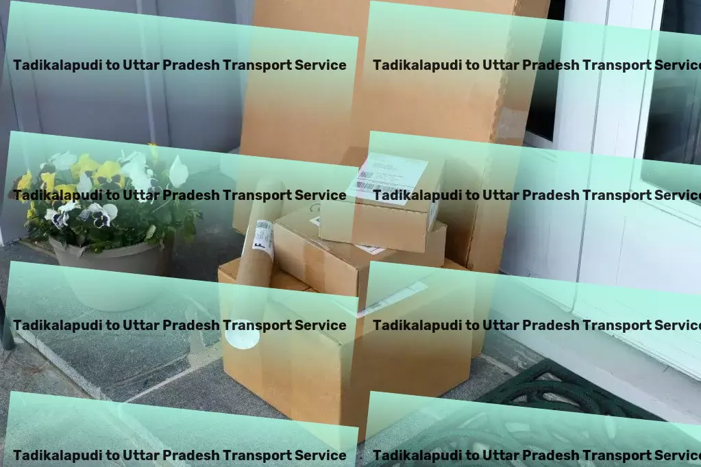 Tadikalapudi to Uttar Pradesh Transport Fast. Efficient. Reliable. The pillars of our transport services in India. - Digital logistic solutions