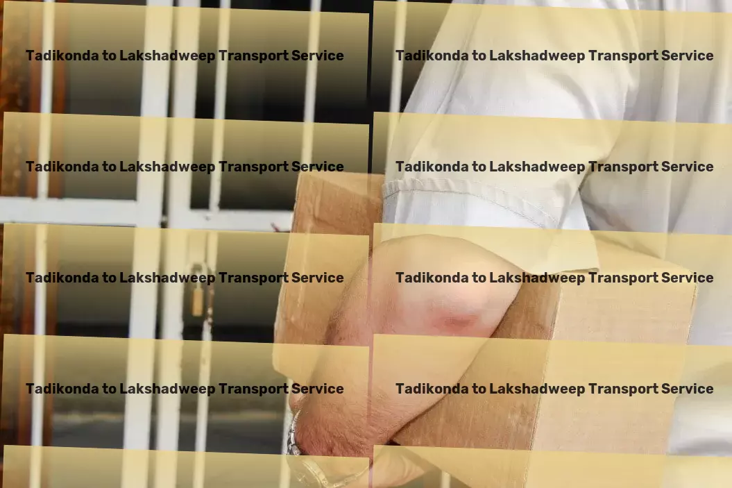 Tadikonda to Lakshadweep Transport Empowering your city travels with advanced tech! - Express road freight services