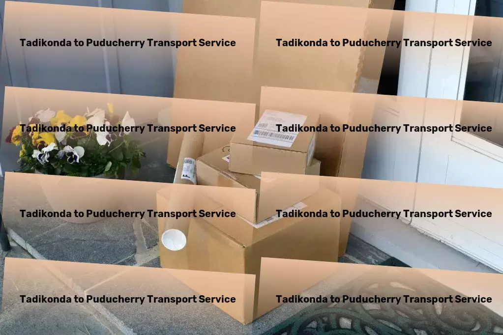 Tadikonda to Puducherry Transport Relocation moving services