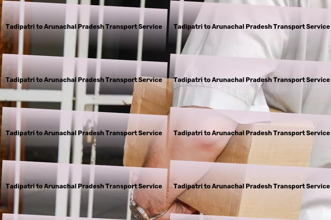 Tadipatri to Arunachal Pradesh Transport Master a new language with our comprehensive resources! - Long haul courier services