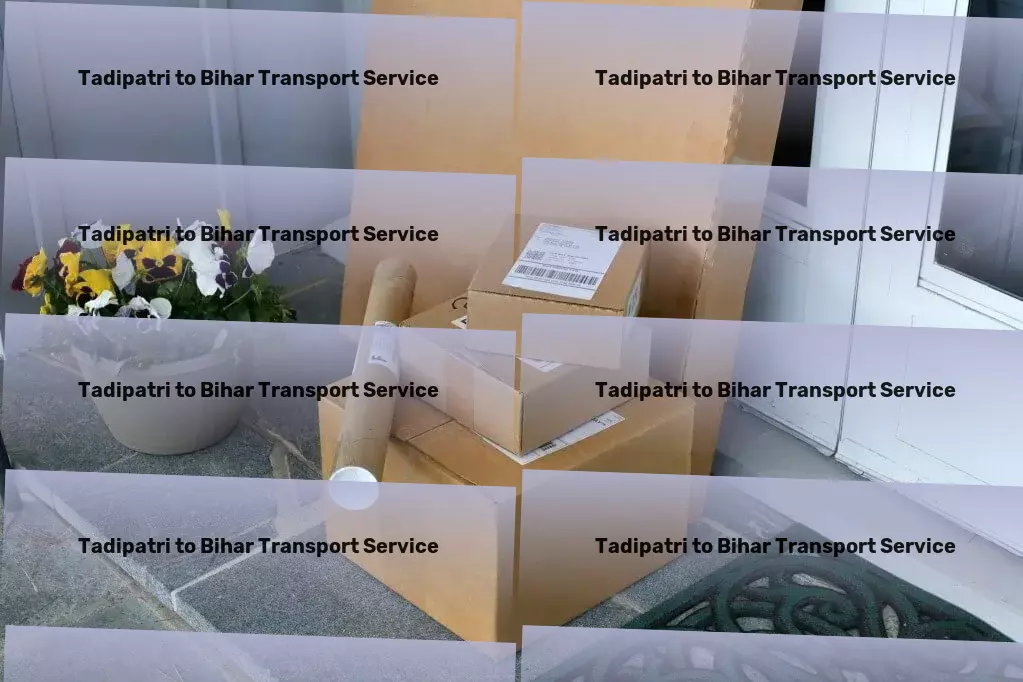 Tadipatri to Bihar Transport Advanced road freight solutions