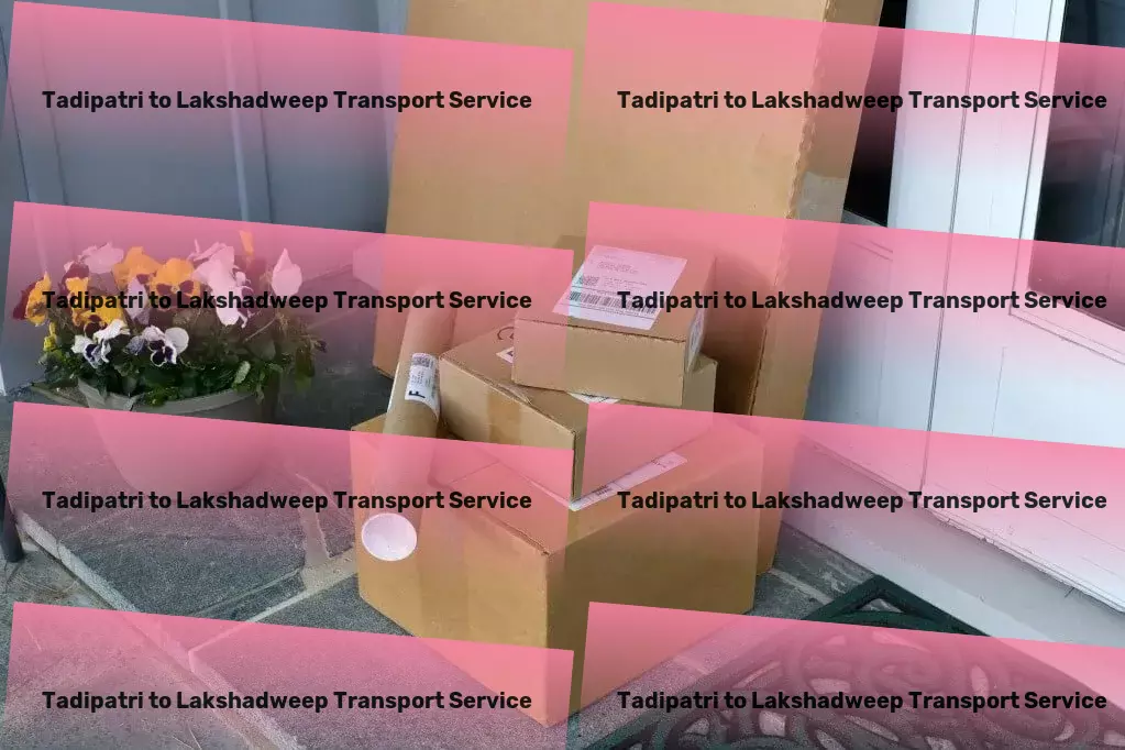 Tadipatri to Lakshadweep Transport Bringing innovation to every city commute! - Distribution services