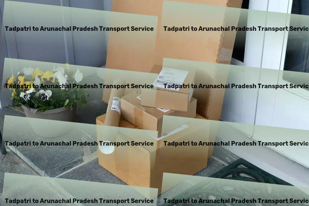 Tadpatri to Arunachal Pradesh Transport Furniture transport operations