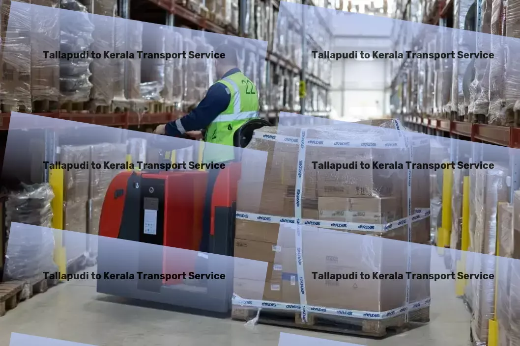 Tallapudi to Kerala Transport Elevating the standard of logistics in India. - Package delivery operations