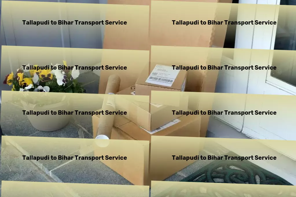 Tallapudi to Bihar Transport Empowering your Indian logistics with unmatched service! - Local goods shipment services