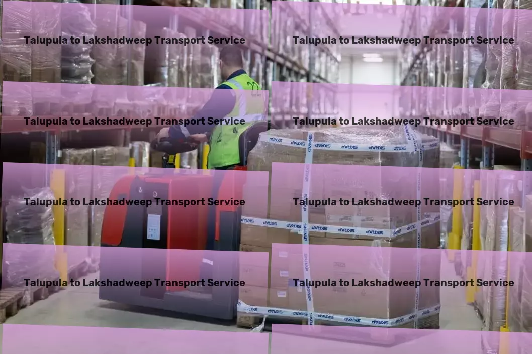 Talupula to Lakshadweep Transport Tailored for the rhythm of city life! - High-volume cargo services