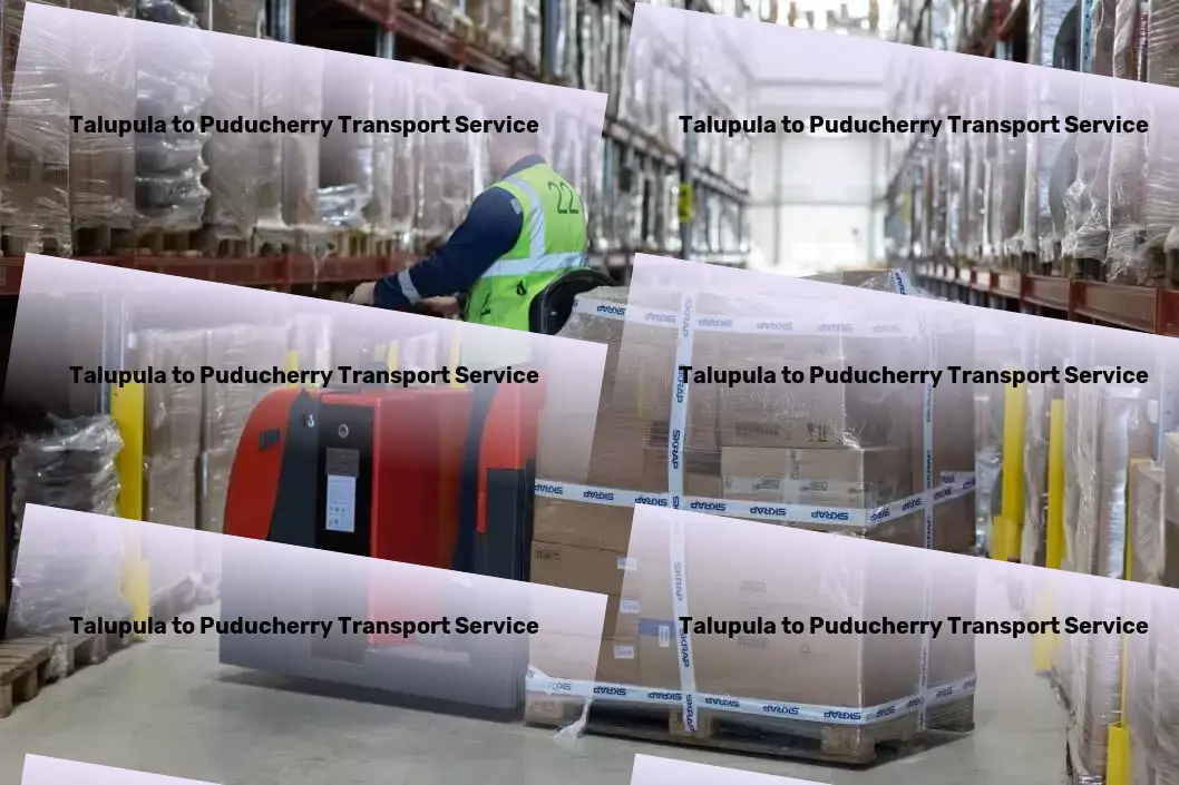 Talupula to Puducherry Transport Beyond boundaries: Premier transport services in India! - Inter-state cargo delivery