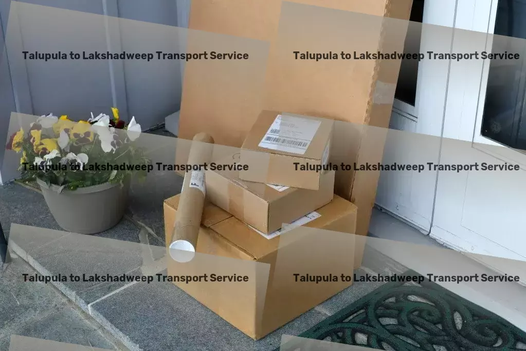 Talupula to Lakshadweep Transport Rapid goods shipment services