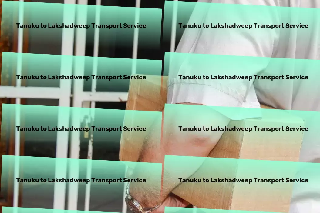 Tanuku to Lakshadweep Transport High-speed transport solutions